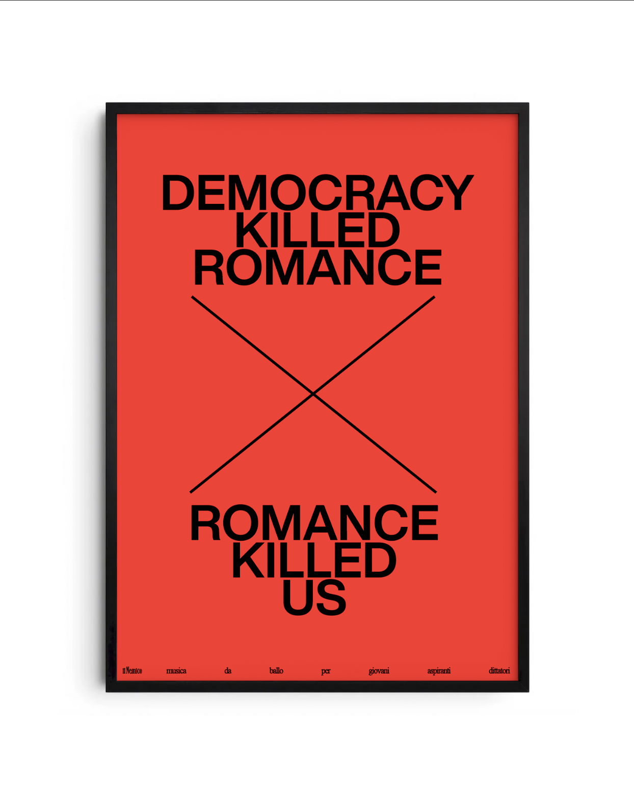 Democracy killed romance Manifesto